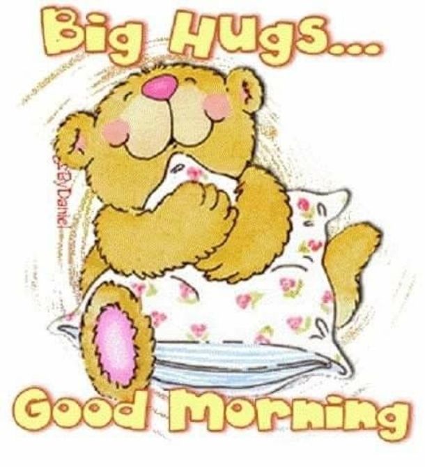 Good Morning Big Hugs