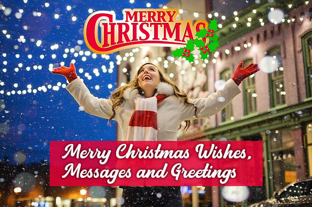 Merry Christmas Wishes, Messages and Greetings For Everyone