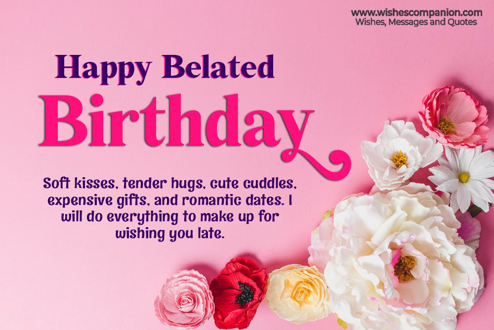 Romantic-Belated-Birthday-Wishes