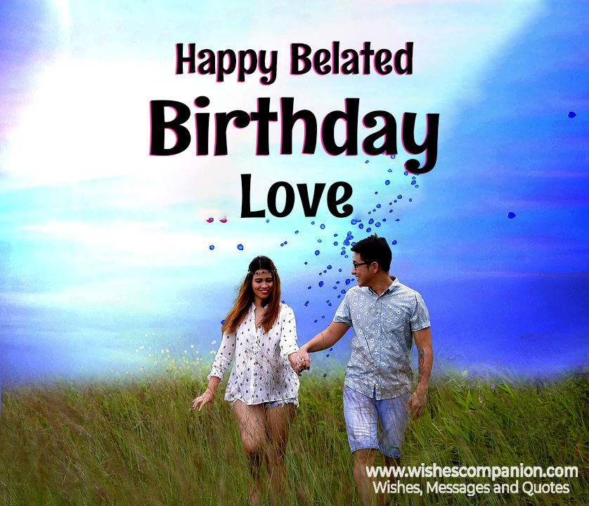 Romantic Belated Birthday Wishes