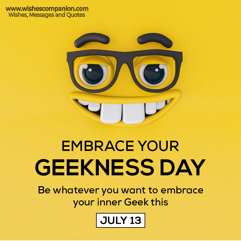 Embrace Your Geekness Day Wishes, Messages and Quotes