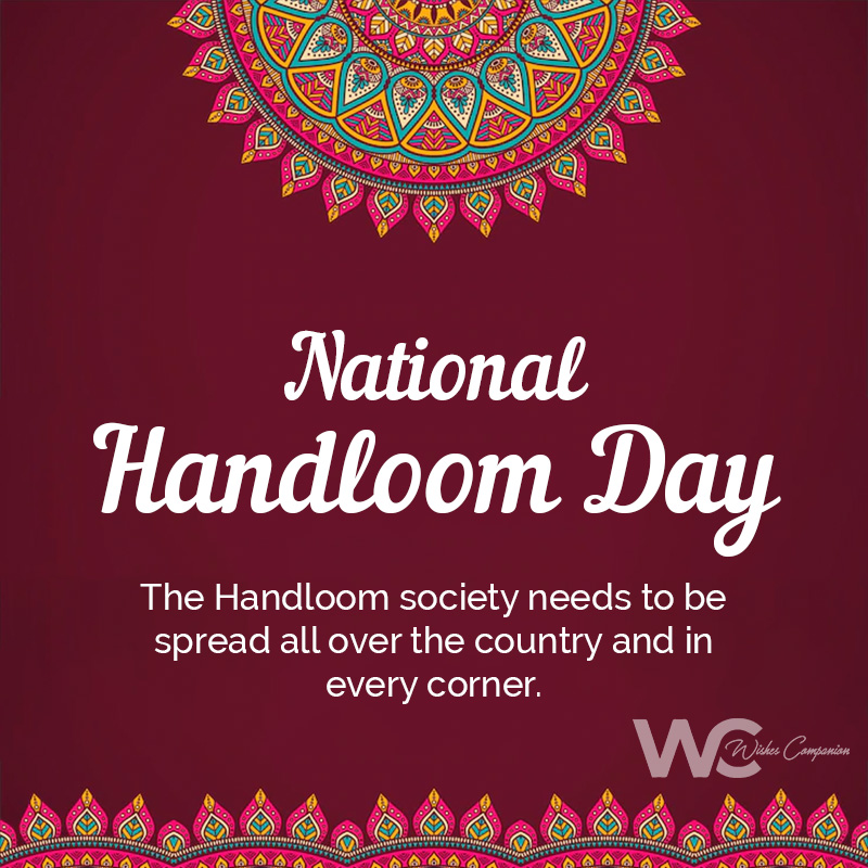 National Handloom Day Wishes, Messages and Motivational Quotes